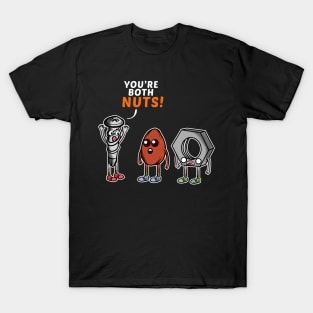 Funny You're Both Nuts Hilarious Pun Screw Tools T-Shirt